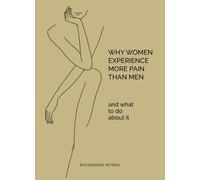 Rucsandra Mitre Why Women Experience More Pain Than Men and W (Copertina rigida)