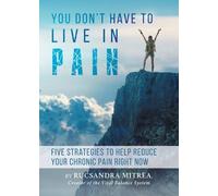 Rucsandra Mitrea You Don't Have To Live In Pain (Tascabile)