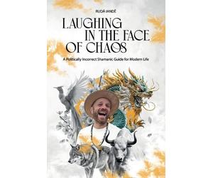 Rudá Iandê Laughing in the Face of Chaos (Tascabile)