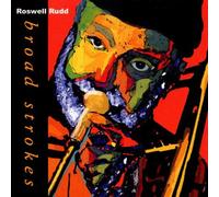 Rudd,Roswell - Broad Strokes