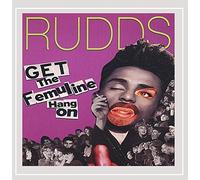 Rudds - Get The Femuline Hang On