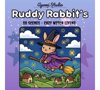 Ruddy Rabbit's Comfy Witch Living: 50 Easy Scenes of Magical Cottagecore for Stress Relief, Mindfulness and Relaxation