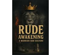 Rude Awakening 6x9: A Warrior Sub-Culture