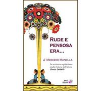 Rude e pensosa era... La scrittrice cagliaritana studia l'opera dell'amica Grazia Deledda