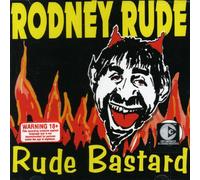 Rude, Rodney - Rude Bastard