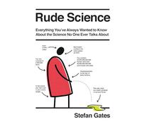Rude Science: Everything You Want to Know About the Science No One Ever Talks About