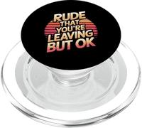 Rude That You're Leaving But Ok Addio al dipendente |--- PopSockets PopGrip per MagSafe