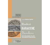 Ruderi baracche bambini. CEIS: riflessioni a più voci su un'architettura speciale