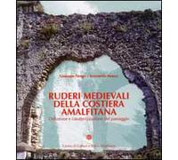 Ruderi medievali della Costiera Amalfitana. Diffusione e caratterizzazione del paesaggio