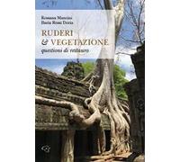 Ruderi & vegetazione. Questioni di restauro