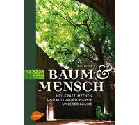 Rudi Beiser Baum und Mensch: Heilkraft, Mythen und Kulturgesc (Copertina rigida)