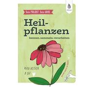 Rudi Beiser Dein Projekt. Dein Guide. Heilpflanzen kennen, sammeln, (Tascabile)
