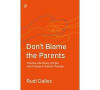 Rudi Dallos Don't Blame the Parents: Corrective Scripts and the Deve (Tascabile)