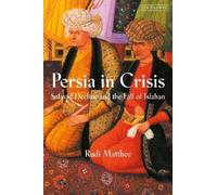 Rudi Matthee Persia in Crisis (Tascabile)