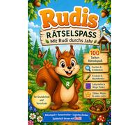 Rudi - Rätselspaß mit dem cleveren Eichhörnchen: Über 100 Seiten Rätselspaß, Konzentration, logisches Denken, spielerisch Lernen