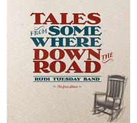 Rudi Tuesday Band - Tales from Somewhere Down the