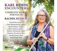 Rudich - Karl Kohn: Encounters (Complete Works for Flute)
