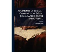 Rudiments of English Composition. [With] Key. Adapted to the Improved Ed