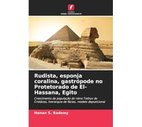 Rudista, esponja coralina, gastrópode no Protetorado de El-Hassana, Egito: Crescimento da população do reino Tethys do Cretáceo, hierarquia de fácies, modelo deposicional