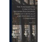 Rudolf 1846-192 The Fundamental Concepts of Modern Philosophic Thoug (Tascabile)