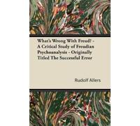 Rudolf Allers What's Wrong With Freud? - A Critical Study of Freudia (Tascabile)