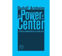 Rudolf Arnheim The Power of the Center (Tascabile)