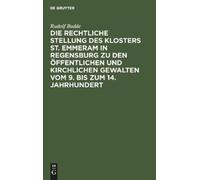Rudolf Budde Die Rechtliche Stellung Des Klosters St. Emmeram (Copertina rigida)