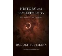 Rudolf Bultmann History and Eschatology (Tascabile)