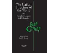 Rudolf Carnap The Logical Structure of the World and Pseudoproblems (Tascabile)