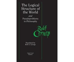 Rudolf Carnap The Logical Structure of the World and Pseudoproblems (Tascabile)