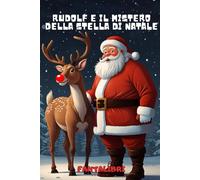 Rudolf e il Mistero della Stella di Natale | Libro per bambini | Libro illustrato | Fiaba della buonanotte | Babbo Natale | Regalo di Natale