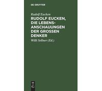 Rudolf Eucken Rudolf Eucken, Die Lebensanschauungen Der Große (Copertina rigida)