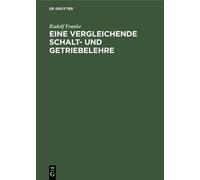 Rudolf Franke Eine Vergleichende Schalt- Und Getriebelehre (Copertina rigida)