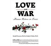 Rudolf Harmsen Ph.D. Paddy S. Welles Ph.D. Love and War (Tascabile)