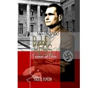 Rudolf Hess. Il sostituto del Führer