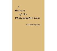 Rudolf Kingslake A History of the Photographic Lens (Copertina rigida)