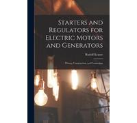Rudolf Krause Starters and Regulators for Electric Motors and Genera (Tascabile)