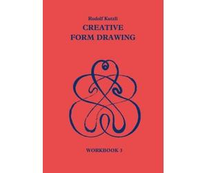 Rudolf Kutzli Creative Form Drawing: Workbook 3 (Tascabile)