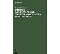 Rudolf Leubusch Über Die Wehrwölfe Und Thierverwandlungen Im (Copertina rigida)
