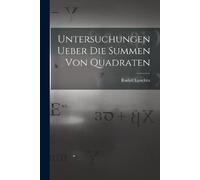 Rudolf Lipschitz Untersuchungen Ueber Die Summen Von Quadraten (Tascabile)