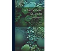 Rudolf Ludwig Karl Virchow Imprenta Espa&ntil La Patología Ce (Copertina rigida)