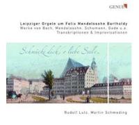 Schmeding/Lutz - The Mendelssohn Organs In Leipzig