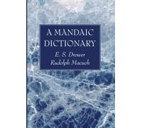 Rudolf Macuch E S Drower A Mandaic Dictionary (Tascabile)