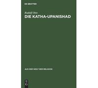 Rudolf Otto Die Katha-Upanishad (Copertina rigida) Aus der Welt der Religion