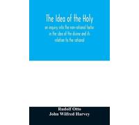 Rudolf Otto John Wilfred Harvey The idea of the holy (Tascabile)