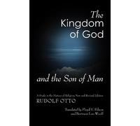 The Kingdom of God and the Son of Man: A Study in the History of Religion