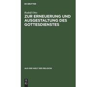 Rudolf Otto Zur Erneuerung Und Ausgestaltung Des Gottesdienst (Copertina rigida)