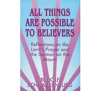 Rudolf Schnackenburg All Things Are Possible to Believers (Tascabile)