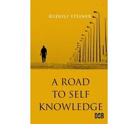 Rudolf Steiner A ROAD TO SELF KNOWLEDGE (Tascabile)