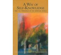 Rudolf Steiner A Way of Self-Knowledge (Tascabile)